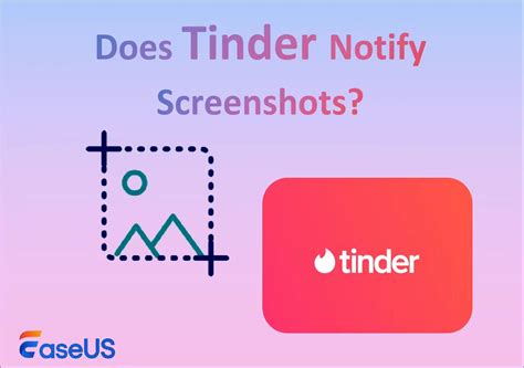 does tinder notify screenshots